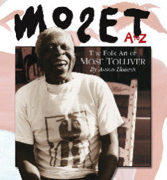"Mose T A to Z: Folk Art of Mose Tolliver" By Anton Haardt Book review by Bernadette Geyer